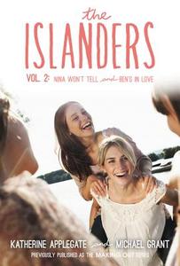 The Islanders: Volume 2: Nina Won't Tell and Ben's in Love di Katherine Applegate, Michael Grant edito da HARPERCOLLINS