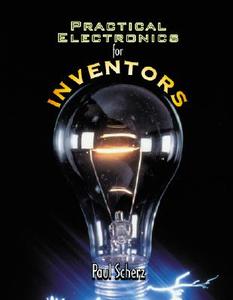 Practical Electronics For Inventors di Paul Scherz edito da Mcgraw-hill Education - Europe