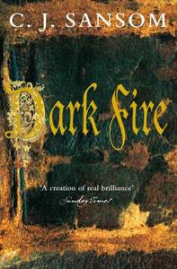 Dark Fire di C. J. Sansom edito da Pan Macmillan