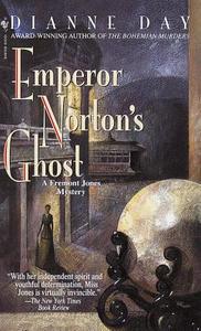 Emperor Norton's Ghost: A Fremont Jones Mystery di Dianne Day edito da BANTAM DELL
