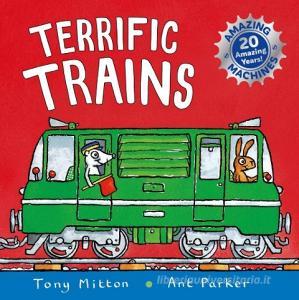 Amazing Machines: Terrific Trains di Tony Mitton edito da Pan Macmillan