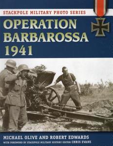 Operation Barbarossa, 1941 di Michael Olive, Robert Edwards edito da Stackpole Books