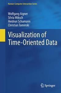 Visualization of Time-Oriented Data di Wolfgang Aigner, Silvia Miksch, Heidrun Schumann, Christian Tominski edito da Springer-Verlag GmbH