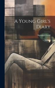 A Young Girl's Diary di Sigmund Freud edito da LEGARE STREET PR