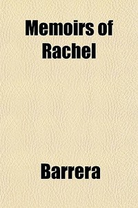 Memoirs Of Rachel di Barrera edito da General Books Llc