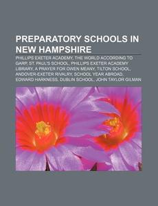 Preparatory Schools In New Hampshire: Ph di Books Llc edito da Books LLC, Wiki Series
