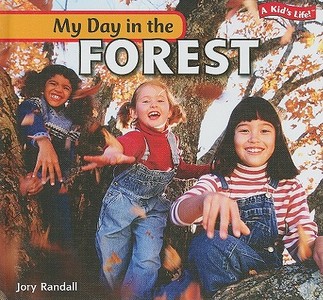 My Day in the Forest di Jory Randall edito da PowerKids Press
