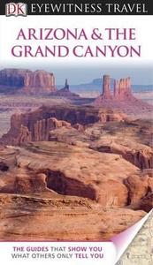 Dk Eyewitness Travel Guide: Arizona & The Grand Canyon di Penguin Books Ltd edito da Dorling Kindersley Ltd