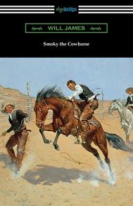 Smoky the Cowhorse di Will James edito da Digireads.com