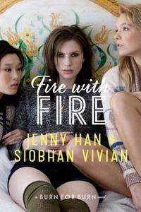 Fire with Fire di Jenny Han, Siobhan Vivian edito da SIMON & SCHUSTER BOOKS YOU