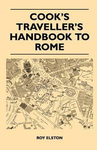 Cook's Traveller's Handbook to Rome di Roy Elston edito da KITE PR