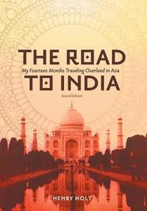 The Road to India di Henry Holt edito da FriesenPress