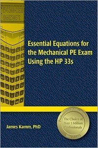 Essential Equations for the Mechanical PE Exam Using the HP 33s di James Kamm edito da Professional Publications Inc