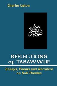 Reflections of Tasawwuf di Charles Upton edito da Sophia Perennis