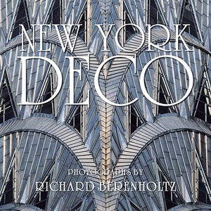 New York Deco di Richard Berenholtz edito da WELCOME BOOKS
