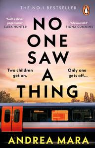 No One Saw A Thing di Andrea Mara edito da Transworld Publishers Ltd