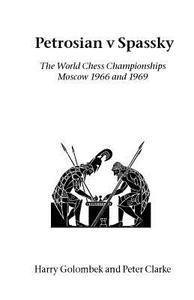 Petrosian v Spassky di Harry Golombek, Peter Clarke edito da Hardinge Simpole