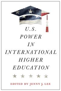 U.S. Power in International Higher Education edito da RUTGERS UNIV PR