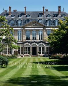 The British Ambassador\'s Residence In Paris di Tom Knox edito da Editions Flammarion