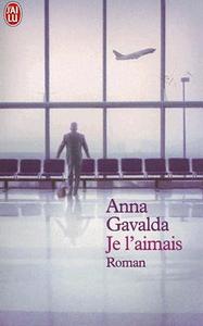 Je l' aimais di Anna Gavalda edito da J'ai Lu