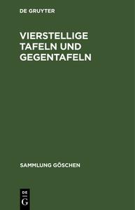 Vierstellige Tafeln und Gegentafeln edito da De Gruyter