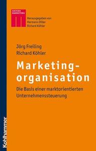 Marketingorganisation di Jörg Freiling, Richard Köhler edito da Kohlhammer W.
