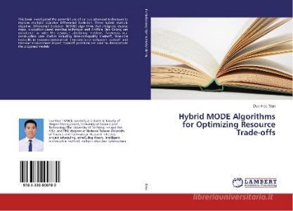 Hybrid MODE Algorithms for Optimizing Resource Trade-offs di Duc-Hoc Tran edito da LAP Lambert Academic Publishing