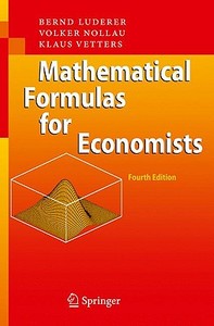 Mathematical Formulas for Economists di Bernd Luderer, Volker Nollau, Klaus Vetters edito da Springer Berlin Heidelberg