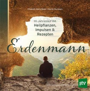 Erdenmann di Elisabeth Maria Mayer, Martin Wundsam edito da Stocker Leopold Verlag