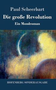 Die große Revolution di Paul Scheerbart edito da Hofenberg