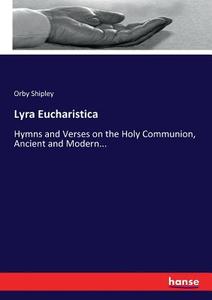 Lyra Eucharistica di Orby Shipley edito da hansebooks