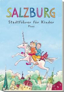 Salzburg. Stadtführer für Kinder di Margit Salamonsberger, Johanna de Wailly edito da Picus Verlag GmbH