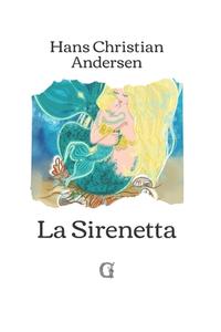 La Sirenetta di Andersen Hans Christian Andersen edito da Independently Published