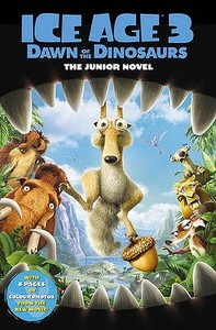 Ice Age 3, Dawn of the Dinosaurs: The Junior Novel di Susan Korman edito da HarperCollins Children's Books
