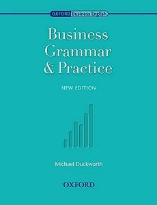 Oxford Business English: Business Grammar And Practice di Michael Duckworth edito da Oxford University Press