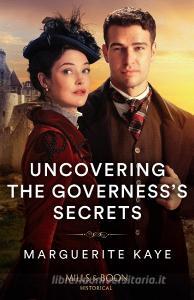 Uncovering The Governess's Secrets di Marguerite Kaye edito da HarperCollins Publishers