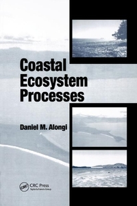 Coastal Ecosystem Processes di Daniel M. Alongi edito da Taylor & Francis Ltd
