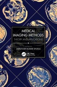 Medical Imaging Methods di Ashutosh Kumar Shukla edito da Taylor & Francis Ltd