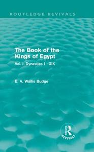 The Book of the Kings of Egypt di E. A. Wallis Budge edito da Taylor & Francis Ltd