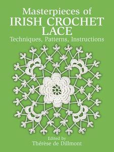 Masterpieces of Irish Crochet Lace di Therese de Dillmont edito da Dover Publications Inc.