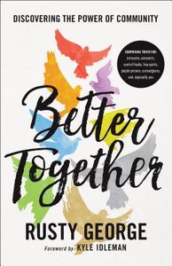 Better Together di Rusty George edito da Baker Publishing Group