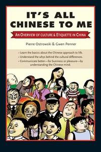 It's All Chinese To Me di Pierre Ostrowski, Gwen Penner edito da Tuttle Publishing