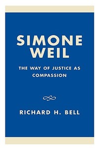 Simone Weil di Richard H. Bell edito da Rowman & Littlefield Publishers, Inc.