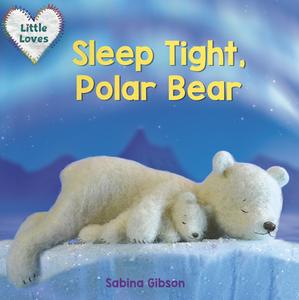 Sleep Tight, Polar Bear di Sabina Gibson edito da Tarcher/Putnam,US