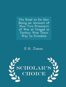 The Road To En-dor di E H Jones edito da Scholar's Choice