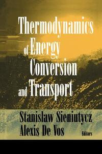 Thermodynamics of Energy Conversion and Transport di Alexis De Vos edito da Springer New York