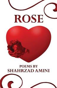 Rose di Shahrzad Amini edito da Publishamerica