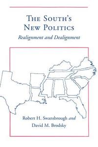 The South's New Politics: Realignment and Dealignment edito da UNIV OF SOUTH CAROLINA PR