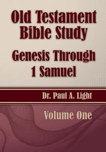 Old Testament Bible Study, Genesis Through 1 Samuel di Paul A. Light edito da Faithful Life Publishers