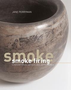 Smoke Firing di Jane Perryman edito da Bloomsbury Publishing PLC